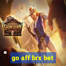 go aff brx bet